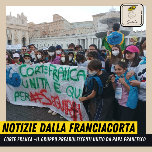 Corte Franca – I preadolescenti ini Piazza da Papa Francesco