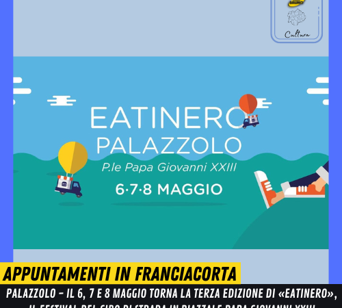 Palazzolo – Il 6, 7 e 8 Maggio torna la terza edizione di Eatinero, il Festival del Cibo di Strada in piazza Papa Giovanni XXIII