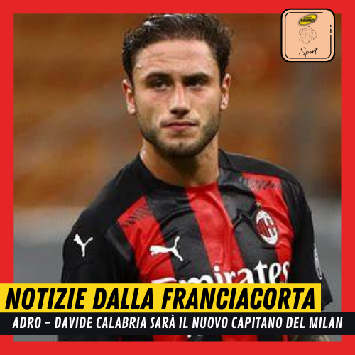 Adro – Davide Calabria sarà il nuovo capitano del Milan