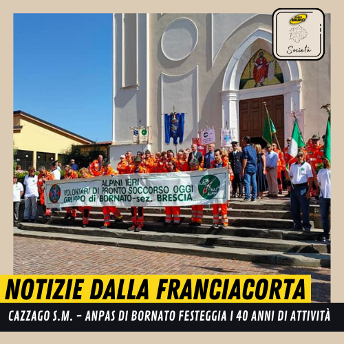 Cazzago San Martino: Anpas di Bornato festeggia i quarant’anni di attività