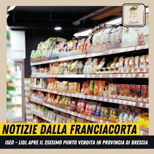 Iseo: LIDL apre il 25esimo punto vendita in provincia di Brescia