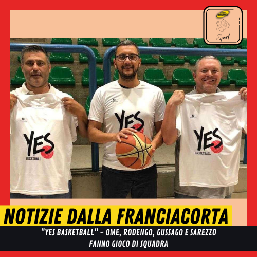 Per Ome, Rodengo Saiano, Gussago e Sarezzo l’unione fa la forza con “Yes Basketball”