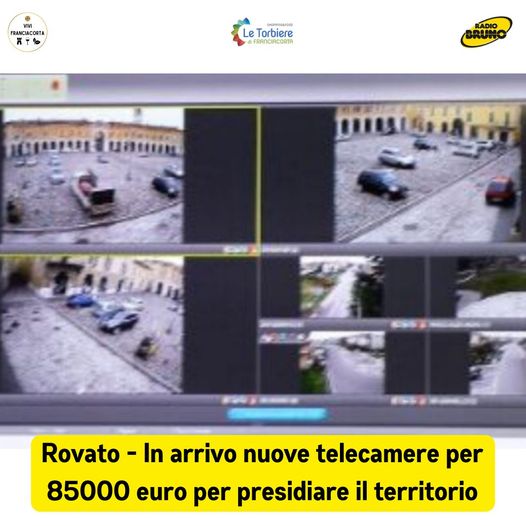 Rovato – Incremento di ausili di sicurezza con l’acquisto di nuove telecamere per 85000 euro